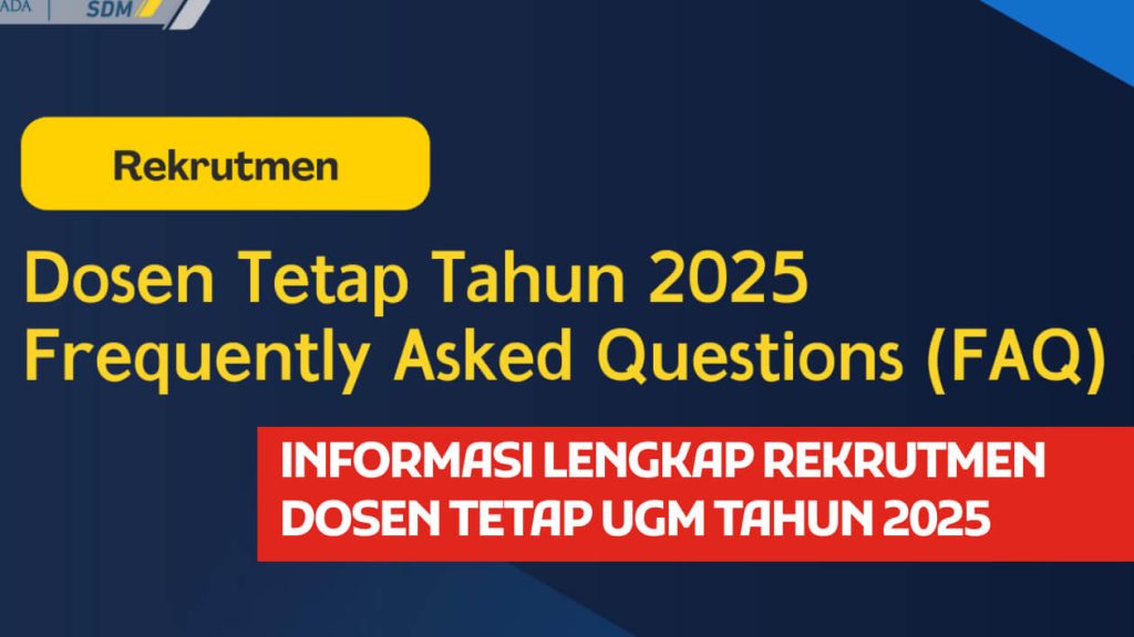 INFORMASI LENGKAP REKRUTMEN DOSEN TETAP UGM TAHUN 2025