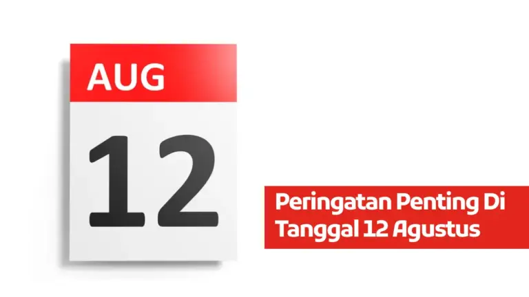 Peringatan Penting Di Tanggal 12 Agustus