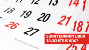 SURAT EDARAN LIBUR 18 AGUSTUS ADA