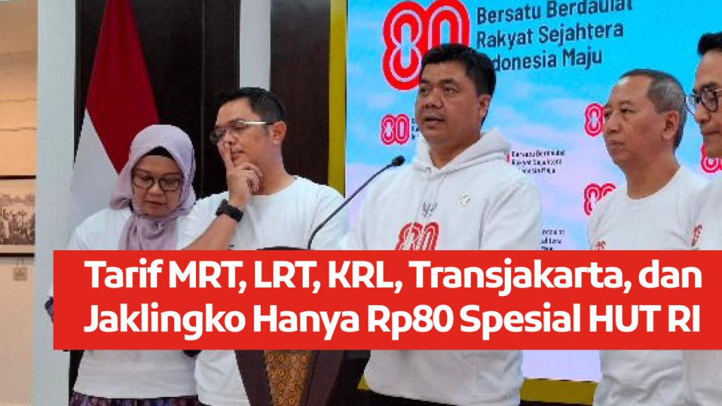 Tarif MRT, LRT, KRL, Transjakarta, dan Jaklingko Hanya Rp80 Spesial HUT RI