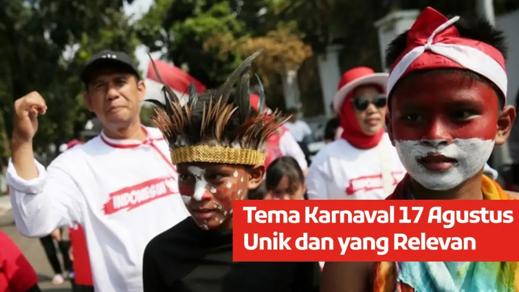 Tema Karnaval 17 Agustus yang Relevan