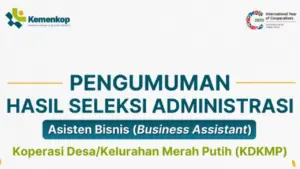 Hasil Seleksi Administrasi Asisten Bisnis Kemenkop 2025