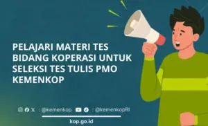 PELAJARI MATERI TES BIDANG KOPERASI UNTUK SELEKSI TES TULIS PMO KEMENKOP