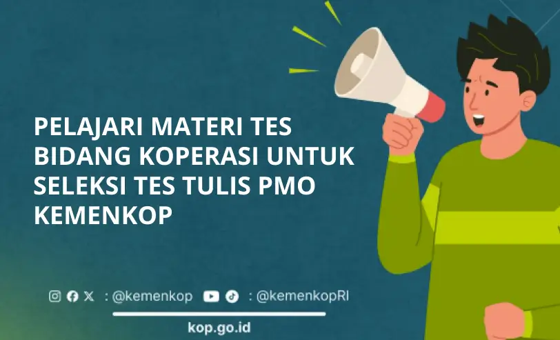 PELAJARI MATERI TES BIDANG KOPERASI UNTUK SELEKSI TES TULIS PMO KEMENKOP
