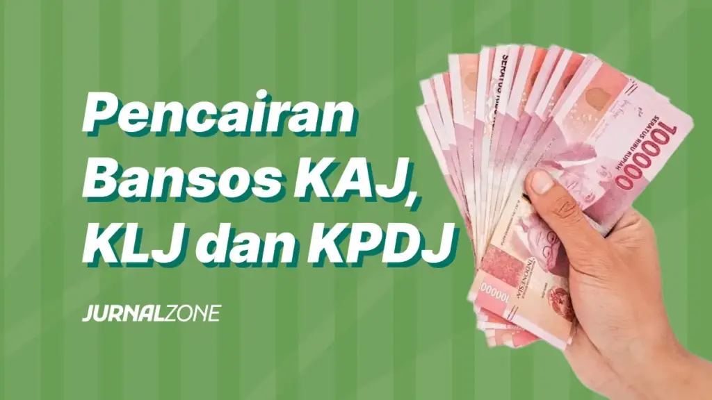 Pencairan Bansos KAJ KLJ dan KPDJ