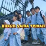 Lirik Lagu “Rukun Sama Teman” untuk Siswa Sekolah